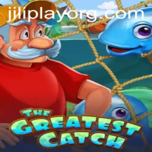 TheGreatestCatch: An Exhilarating Gaming Experience by JILIPlAY